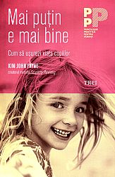 Mai puţin e mai bine  - cum să ușurezi viața copiilor 