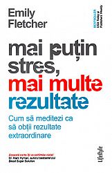 Mai puţin stres, mai multe rezultate  - cum să meditezi ca să obţii rezultate extraordinare 