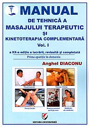 Manual de tehnică a masajului terapeutic şi kinetoterapia complementară - vol. I, II, III 