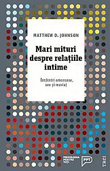 Mari mituri despre relaţiile intime  - întâlniri amoroase, sex şi mariaj 