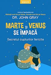 Marte şi Venus se împacă  - secretul cuplurilor fericite 