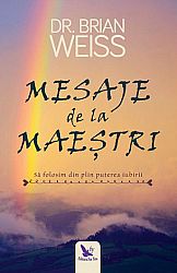 Mesaje de la maeştri  - să folosim din plin puterea iubirii 
