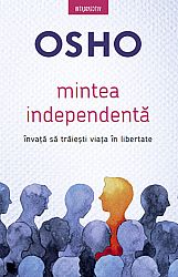 Mintea independentă  - învaţă să trăiesti viaţa în libertate 