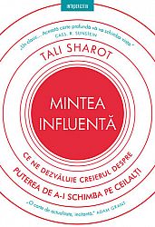 Mintea influentă  - ce ne dezvăluie creierul despre puterea de a-i schimba pe ceilalţi 