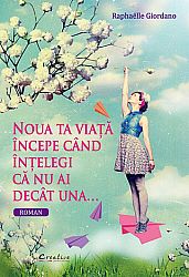 Noua ta viaţă începe când înţelegi ca nu ai decât una... 