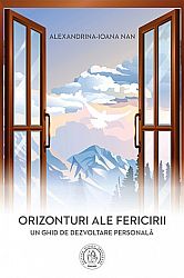 Orizonturi ale fericirii  - un ghid de dezvoltare personală 