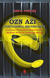 OZN azi - Pentagonul recunoaşte  - fenomene aerospaţiale neidentificate. mărturii, dovezi şi confirmări oficiale 
