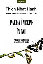 Pacea începe în noi  - mindfulness în viaţa de zi cu zi 