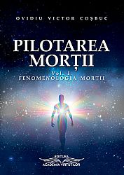 Pilotarea morţii - vol. I  - fenomenologia morţii 