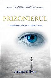Prizonierul  - o poveste despre iertare, eliberare şi iubire 