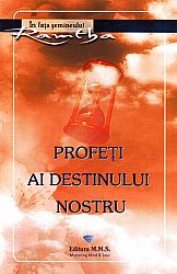 Profeţi ai destinului nostru 