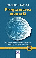 Programarea mentală  - de la persuasiune şi spălare a creierului la self-help şi metafizică practică (ediţie revizuită + CD) 