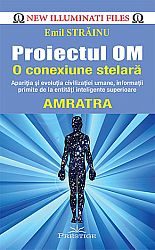 Proiectul OM - o conexiune stelară  - apariţia şi evoluţia civilizaţiei umane, informaţii primite de la entităţi inteligente superioare 