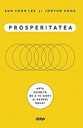 Prosperitatea  - cum să te îmbogăţeşti şi să te simţi bogat 