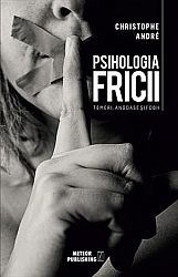 Psihologia fricii  - temeri, angoase şi fobii 