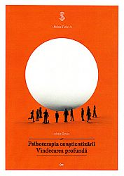 Psihoterapia conştientizării - vindecarea profundă 