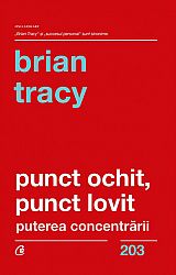 Punct ochit, punct lovit  - puterea concentrării 
