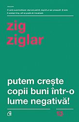 Putem creşte copii buni într-o lume negativă! 