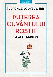 Puterea cuvântului rostit şi alte scrieri 