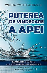 Puterea de vindecare a apei  - remediile secrete ale hidroterapiei yoghine 