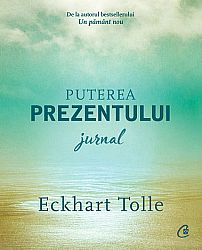 Puterea prezentului: jurnal 