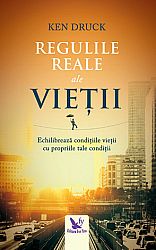 Regulile reale ale vieţii  - echilibrarea condiţiilor vieţii cu propriile tale condiţii 