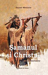 Şamanul şi Christul  - memorii amerindiene 