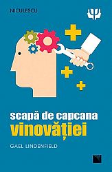 Scapă de capcana vinovăţiei 