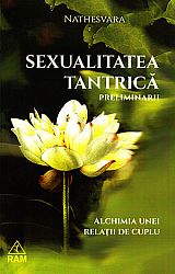 Sexualitatea tantrică - preliminarii  - alchimia unei relaţii de cuplu 