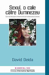 Sexul, o cale către Dumnezeu  - cum să descoperi unitatea divină prin trăirea actului amoros 