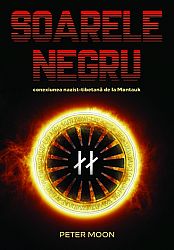 Soarele negru  - conexiunea nazist-tibetană de la Montauk 