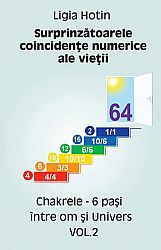 Surprinzătoarele coincidenţe numerice ale vieţii - vol. 2  - chakrele - 6 paşi între om şi Univers 