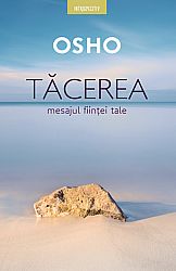 Tăcerea  - mesajul fiinţei tale 