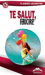 Te salut, fericire! 