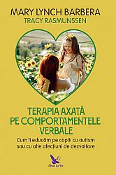 Terapia axată pe comportamentele verbale  - cum îi educăm pe copiii cu autism sau cu alte afecţiuni de dezvoltare 