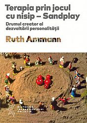 Terapia prin jocul cu nisip - Sandplay  - drumul creator al dezvoltării personalităţii 