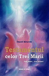 Testamentul celor Trei Marii  - trei femei... trei iniţieri 