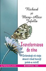 Transformarea de sine  - cum ne putem schimba viaţa atunci când ne aflăm într-o criză  majoră 