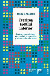 Trezirea eroului interior  - douăsprezece arhetipuri care ne ajută să ne regăsim și să ne transformăm lumea 