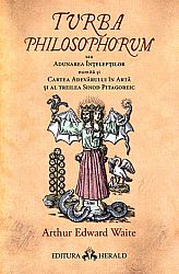 Turba Philosophorum sau Adunarea înţelepţilor  - numită şi cartea adevărului în artă şi al treilea sinod pitagoreic 