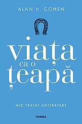 Viaţa ca o ţeapă  - mic tratat antiratare 