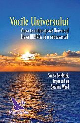 Vocile Universului  - vocea ta influenţează Universul  - fie ca IUBIREA să o călăuzească 