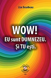 Wow! Eu sunt Dumnezeu. Şi tu eşti 