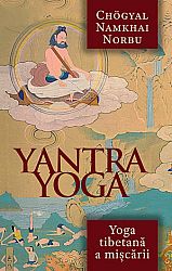 Yantra Yoga  - yoga tibetană a mişcării 