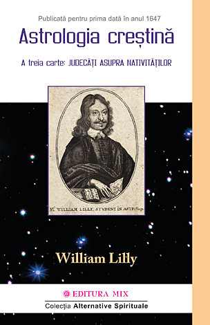 Astrologia creştină - vol. 2  - a treia carte: judecăţi asupra nativităţilor 