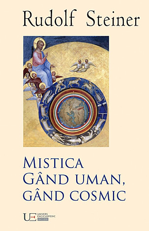 Gând uman, gând cosmic  - mistica în zorii vieţii spirituale a timpului nostru şi legătura ei cu concepţia modernă despre lume 