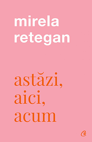 Astăzi, aici, acum 