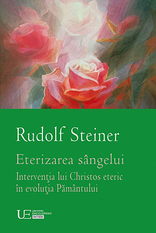 Eterizarea sângelui  - intervenţia lui Christos eteric în evoluţia Pământului 