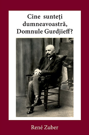 Cine sunteţi dumneavoastră, Domnule Gurdjieff? 
