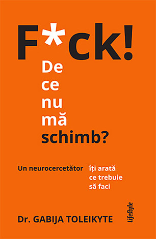 F*ck! De ce nu mă schimb? 
